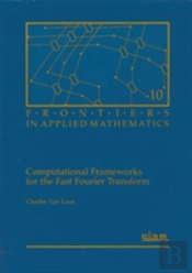Computational Frameworks For The Fast Fourier Transform
