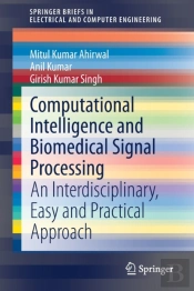 Computational Intelligence And Biomedical Signal Processing
