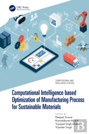 Computational Intelligence Based Optimization Of Manufacturing Process For Sustainable Materials