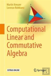 Computational Linear And Commutative Algebra
