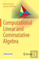 Computational Linear And Commutative Algebra