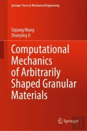 Computational Mechanics Of Arbitrarily Shaped Granular Materials