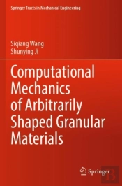 Computational Mechanics Of Arbitrarily Shaped Granular Materials