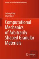 Computational Mechanics Of Arbitrarily Shaped Granular Materials