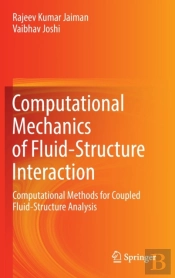 Computational Mechanics Of Fluid-Structure Interaction