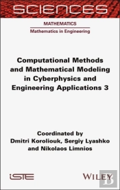 Computational Methods And Mathematical Modeling In Cyberphysics And Engineering Applications 3