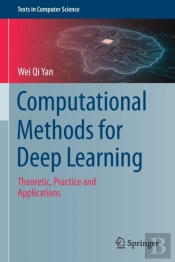 Computational Methods For Deep Learning