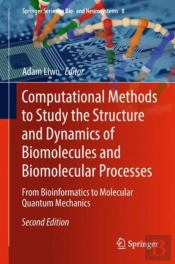 Computational Methods To Study The Structure And Dynamics Of Biomolecules And Biomolecular Processes