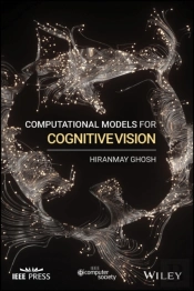 Computational Models For Cognitive Vision