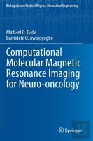 Computational Molecular Magnetic Resonance Imaging For Neuro-Oncology