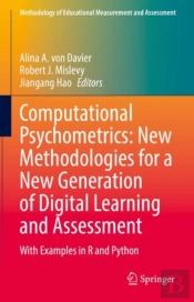 Computational Psychometrics: New Methodologies For A New Generation Of Digital Learning And Assessment