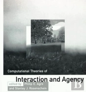 Computational Theories Of Interaction And Agency