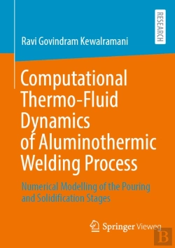 Bertrand.pt - Computational Thermo-Fluid Dynamics Of Aluminothermic Welding Process