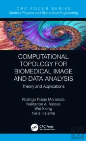 Computational Topology For Biomedical Image And Data Analysis