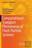 Computational Transport Phenomena Of Fluid-Particle Systems