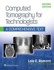 Computed Tomography For Technologists: A Comprehensive Text