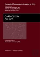 Computed Tomography Imaging In 2012, An Issue Of Cardiology Clinics