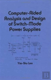 Computer-Aided Analysis And Design Of Switch-Mode Power Supplies