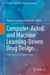 Computer-Aided And Machine Learning-Driven Drug Design