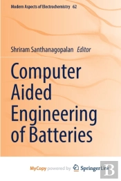 Computer Aided Engineering Of Batteries