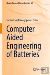 Computer Aided Engineering Of Batteries