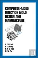 Computer-Aided Injection Mold Design And Manufacture
