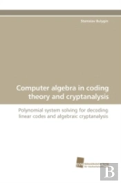 Computer Algebra In Coding Theory And Cr
