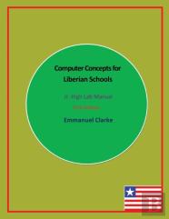 Computer Concepts For Liberian Schools, Jr. High Lab Manual