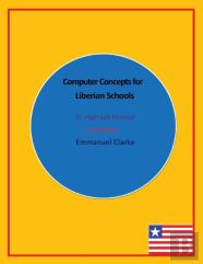 Computer Concepts For Liberian Schools, Sr. High Lab Manual