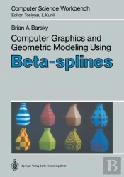 Computer Graphics And Geometric Modeling Using Beta-Splines