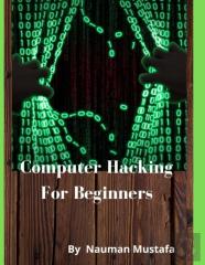 Computer Hacking For Beginners By Nauman Mustafa