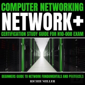 Computer Networking: Network+ Certification Study Guide For N10-008 Exam