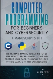 Computer Programming For Beginners And Cybersecurity