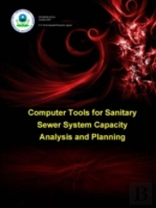 Computer Tools For Sanitary Sewer System Capacity Analysis And Planning