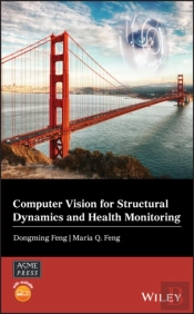 Computer Vision For Structural Dynamics And Health Monitoring