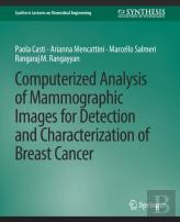 Computerized Analysis Of Mammographic Images For Detection And Characterization Of Breast Cancer