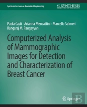 Computerized Analysis Of Mammographic Images For Detection And Characterization Of Breast Cancer