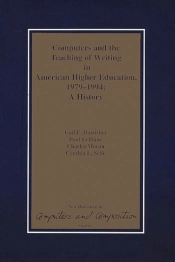 Computers And The Teaching Of Writing In American Higher Education, 1979-1994