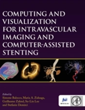 Computing And Visualization For Intravascular Imaging And Computer-Assisted Stenting