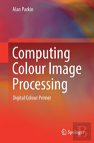 Computing Colour Image Processing