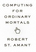Computing For Ordinary Mortals
