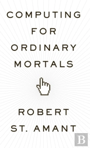 Computing For Ordinary Mortals