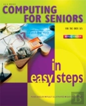 Computing For Seniors In Easy Steps