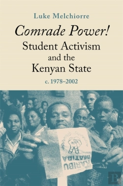 Bertrand.pt - Comrade Power! Student Activism And The Kenyan State, C. 1978-2002