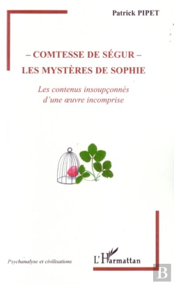Bertrand.pt - Comtesse De Ségur : Les Mystères De Sophie ; Les Contenus Insoupçonnés D'Une Oeuvre Incomprise