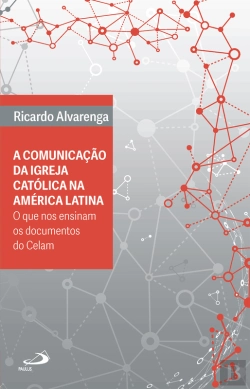 Bertrand.pt - Comunicação Da Igreja Católica Na América Latina