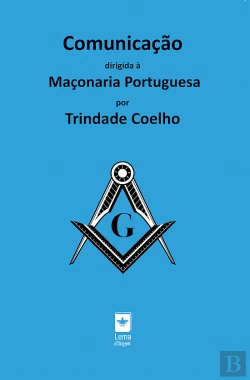 Bertrand.pt - Comunicação Dirigida à Maçonaria Portuguesa por Trindade Coelho