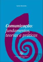 Comunicação: Fundamentos, Teorias e Práticas