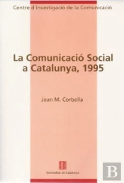 Comunicació Social A Catalunya. Articulació Dels Espais I Les Estructures Als Anys Noranta/La