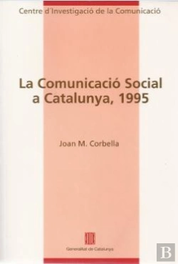 Bertrand.pt - Comunicació Social A Catalunya. Articulació Dels Espais I Les Estructures Als Anys Noranta/La